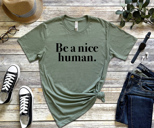 UNISEX T-SHIRT ||  HEATHERED SAGE || NEW FOR SPRING 2023 || BE A NICE HUMAN ||