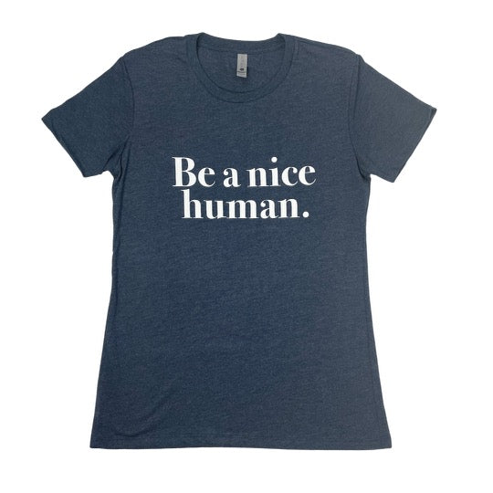 Be a nice human t shirt 